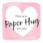 this is a lovely paper hug for you this valentine